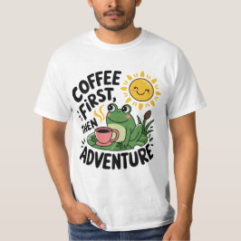 Kaffe först, sedan Äventyr - Cute Quirky Roligt Fr T Shirt
