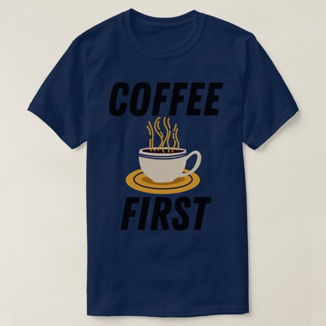 Kaffe först t shirt (Design framsida)