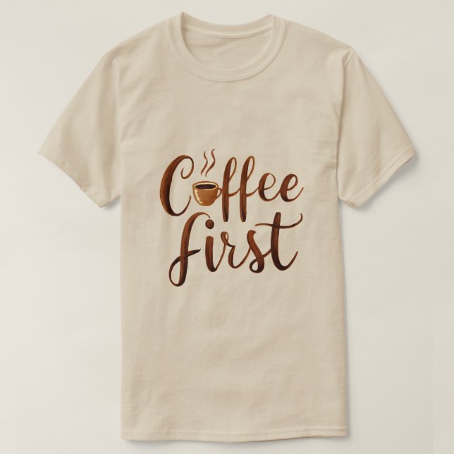 Kaffe först t shirt (Design framsida)