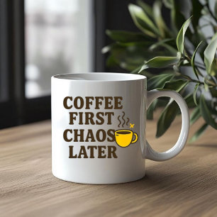 Kaffe första Chaos senare Funny Citat Mugg