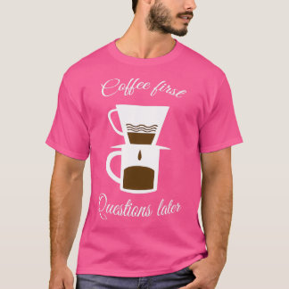 Kaffe första frågorna senare t shirt
