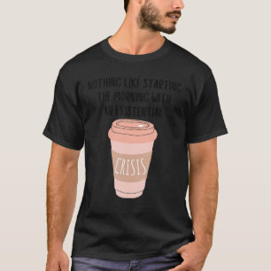 Kaffe Gen Z Nihilism Existerande krishärddsmedlems T Shirt