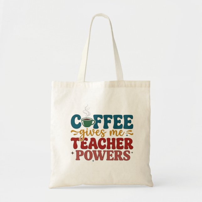 Kaffe ger mig lärarkrafter Roligt citat för lärare Tygkasse (Framsidan)