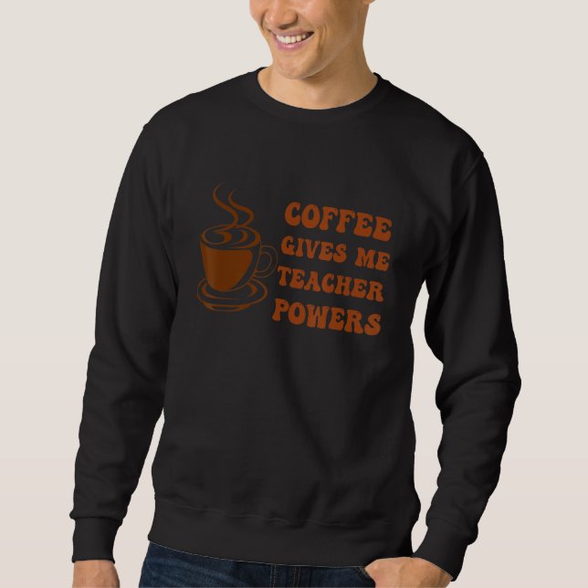 Kaffe Ger Mig LärarKrafter,roligt citat kaffe  Lång Ärmad Tröja (Framsida)