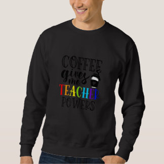 Kaffe Ger Mig Lärarstyrka Lärartröja Lång Ärmad Tröja