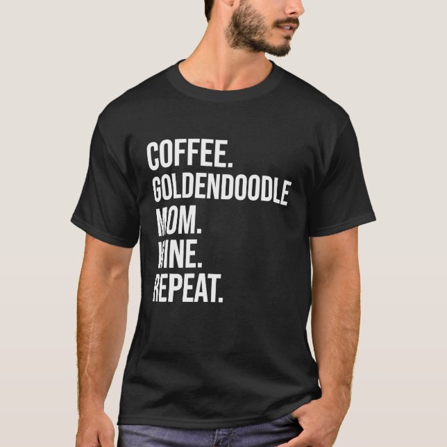Kaffe Goldendoodle Mamma Vin Upprepa Rolig hund fa T Shirt (Framsida)