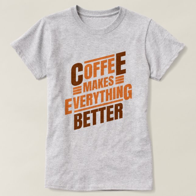 Kaffe gör allt | Funny Say T Shirt (Design framsida)