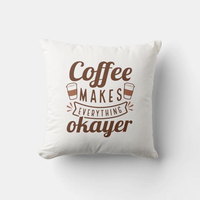Kaffe gör allt i Okayer Kudde (Framsida)