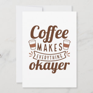 Kaffe gör allt i Okayer Tack Kort