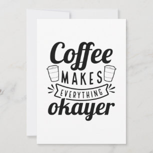 Kaffe gör allt i Okayer Tack Kort
