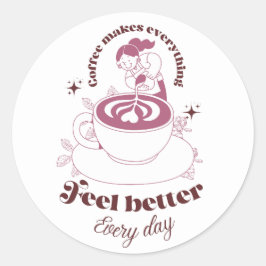 Kaffe Gör Allt Känns Bättre Klistermärke
