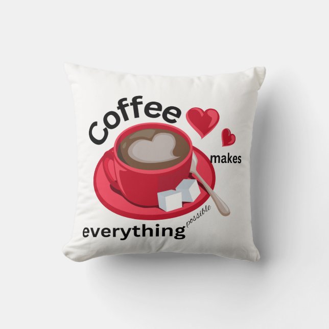 Kaffe gör allt möjligt vid kudden kudde (Framsida)