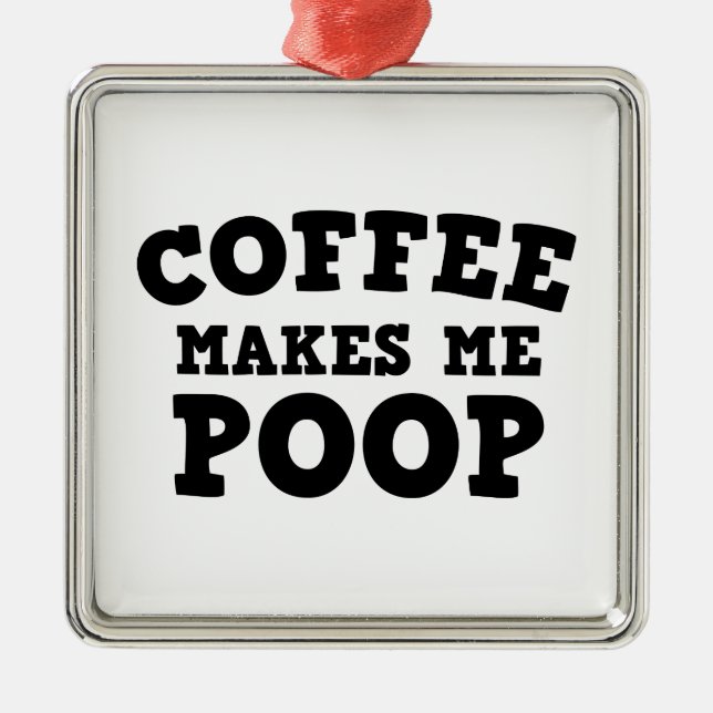 Kaffe gör att jag poop julgransprydnad metall (Framsidan)