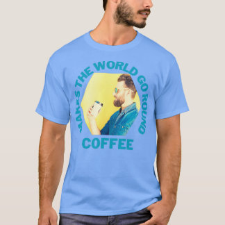 Kaffe Gör att världen går runt Hipster 2 T Shirt