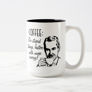 Kaffe gör dumma saker snabbare Två-Tonad mugg