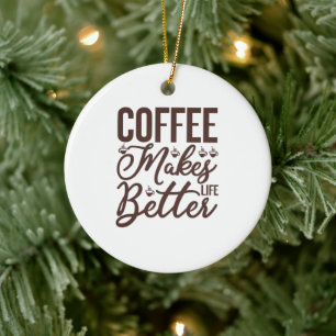 Kaffe gör livet bättre julgransprydnad keramik