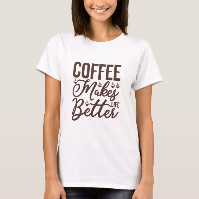 Kaffe gör livet bättre t shirt (Framsida)