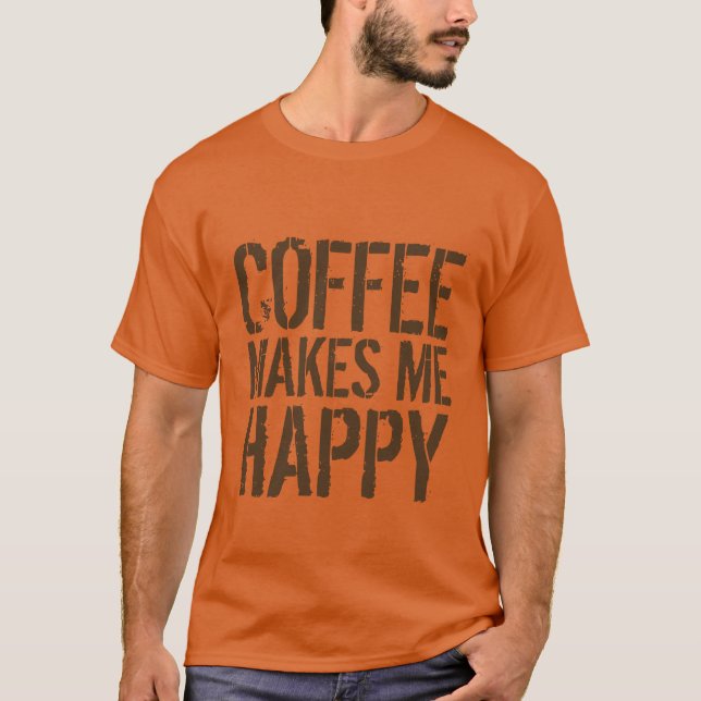 Kaffe Gör Mig Glad Kaffeälskare Tee (Framsida)