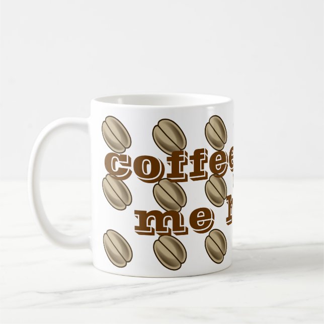 Kaffe gör mig glad överallt tryck kaffemugg (Vänster)