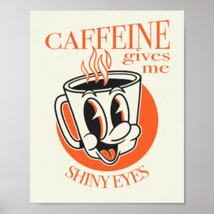 Kaffe gör mig glänsande ögon nyhetskaffetröja poster