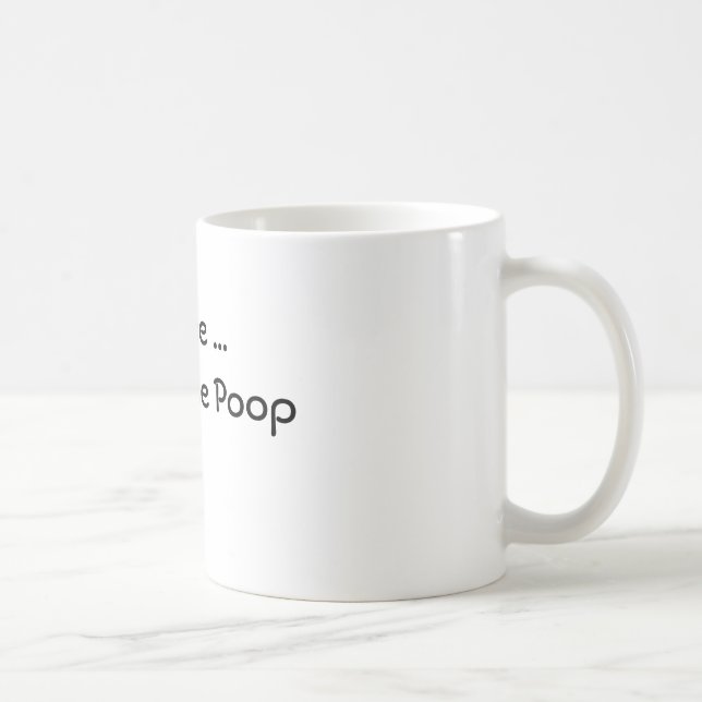 Kaffe gör mig Poop Mugg (Höger)