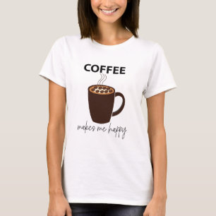 Kaffe gör mig till Lycklig-kaffe T Shirt