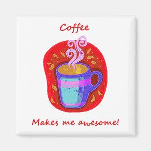 Kaffe gör mig till Roligt i Fantastisk Magnet