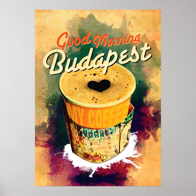 Kaffe Graffitti Wrap Bra Morgon Budapest! Poster (Framsidan)