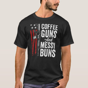 Kaffe Guns and Messy Buns Womens Ar15 Gun on Ba T Shirt
