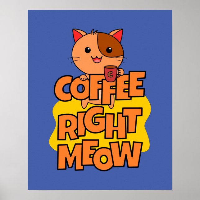 Kaffe Höger Meow | Kawaii | Funny Cat Poster (Framsidan)