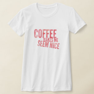 Kaffe Humor T-Shirt