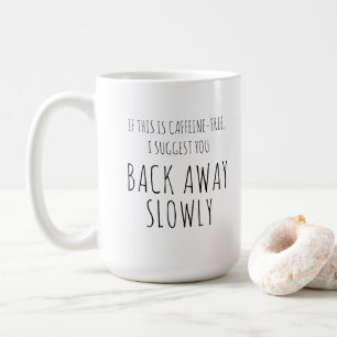 Kaffe humor, "Tillbaka långsamt" sarkastisk Kaffemugg