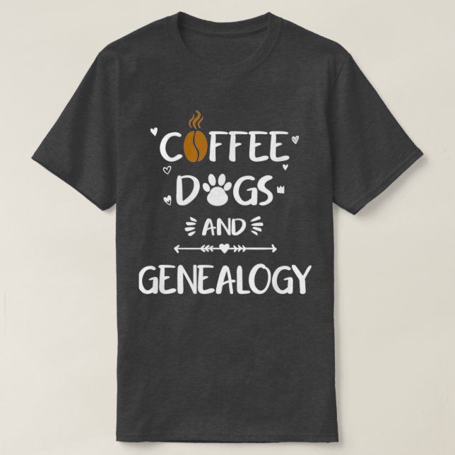 Kaffe Hundar amp Genealogy Family Ancestry Histori T Shirt (Design framsida)