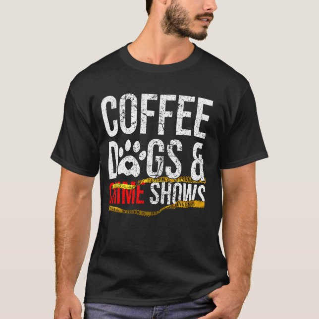 Kaffe-Hundar och brottsofferskor T Shirt (Framsida)