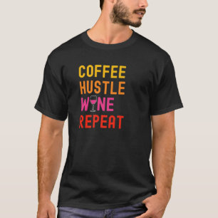 Kaffe Hustle Vin - repetering för Kvinnor Mammor F T Shirt