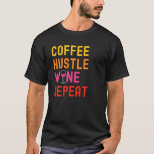 Kaffe Hustle Vin - repetering för Kvinnor Mammor F T Shirt