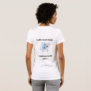 Kaffe i en hand Blommig Citat Dubbelsidig T Shirt
