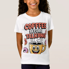 kaffe innan man talade Roligt, Present, Söt T-Shir T Shirt