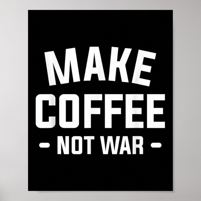 Kaffe inte Krig för koffein Älskare Poster (Framsidan)