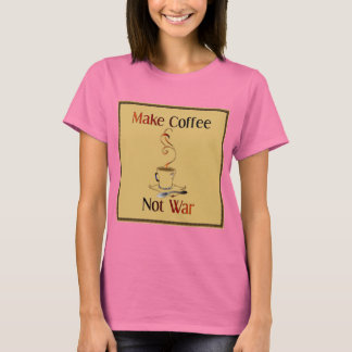 Kaffe, inte Krig T Shirt