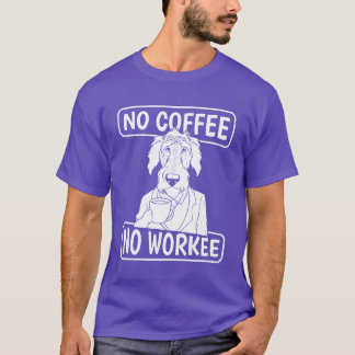 Kaffe irländsk varghund hund ingen kaffe ingen arb t shirt