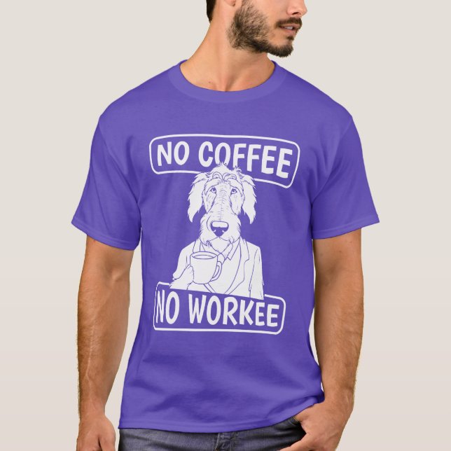 Kaffe irländsk varghund hund ingen kaffe ingen arb t shirt (Framsida)