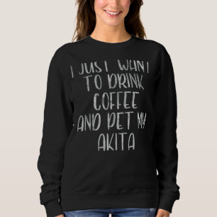 Kaffe jag bara vill dricka kaffe och äta min Aki T Shirt