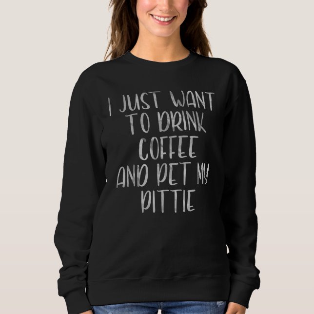 Kaffe jag bara vill dricka kaffe och äta min fläck t shirt (Framsida)