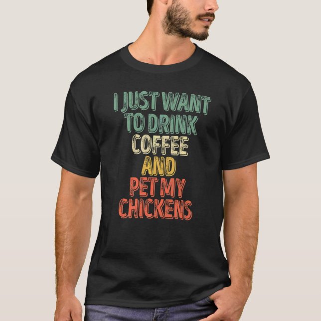 Kaffe jag bara vill dricka kaffe och äta mitt chi t shirt (Framsida)