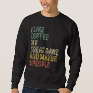 Kaffe jag gillar kaffe min Great dane och kanske 3 Lång Ärmad Tröja