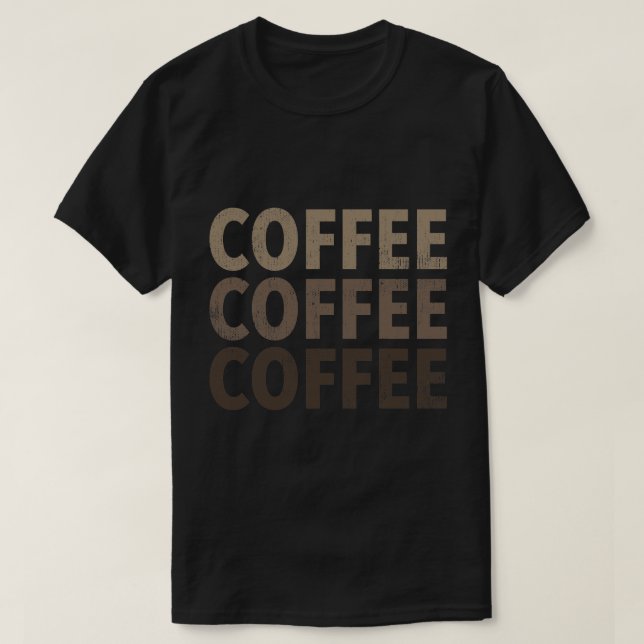 KAFFE, KAFFE, KAFFE T SHIRT (Design framsida)