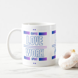 Kaffe Kärlek Arbete Sport – Motiverande Desig Kaffemugg