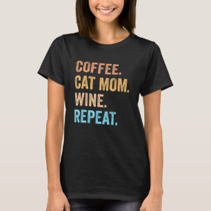 Kaffe Katt Mamma Vin Upprepa Husdjur Katt Kaffe Vi T Shirt