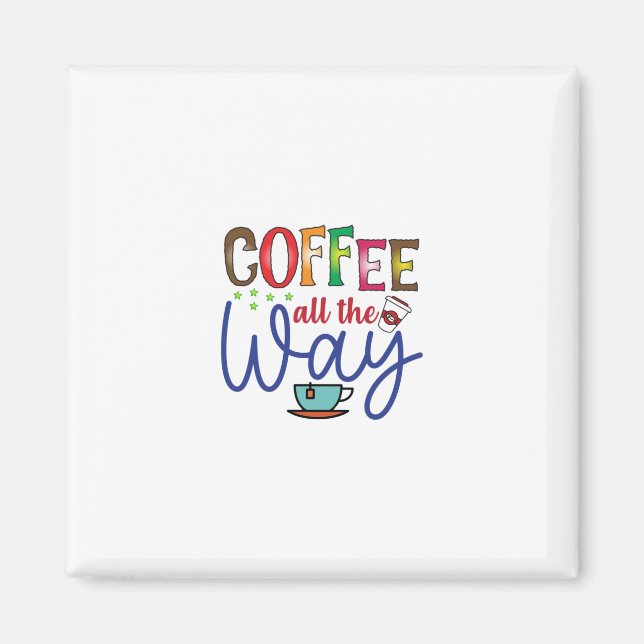 Kaffe konfekt hela vägen magnet (Framsidan)